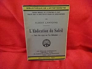 Imagen del vendedor de N 009. ? L?Abdication du Soleil. ? Notes d?un voyage aux Pays Balkaniques. a la venta por alphabets