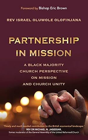 Bild des Verkufers fr Partnership in Mission: A Black Majority Church perspective on mission and church unity zum Verkauf von WeBuyBooks