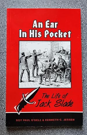 Bild des Verkufers fr An Ear in His Pocket: The Life of Jack Slade zum Verkauf von Books on the Square