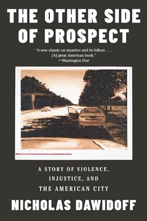 Seller image for Other Side of Prospect : A Story of Violence, Injustice,andtheAmericanCity for sale by GreatBookPrices