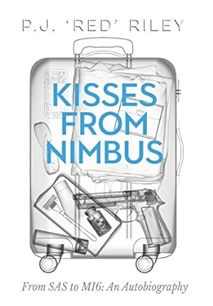Bild des Verkufers fr Kisses from Nimbus: From SAS to Mi6: An Autobiography zum Verkauf von -OnTimeBooks-