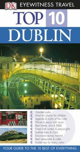 Image du vendeur pour DK Eyewitness Top 10 Travel Guide: Dublin: Eyewitness Travel Guide 2007 mis en vente par WeBuyBooks