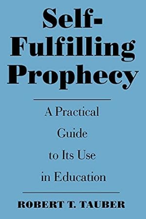 Image du vendeur pour Self-Fulfilling Prophecy: A Practical Guide to Its Use in Education (School Librarianship) mis en vente par -OnTimeBooks-