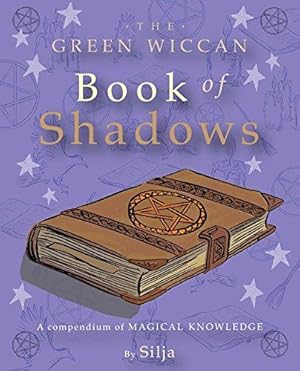 Seller image for The Green Wiccan Book of Shadows: A compendium of magical knowledge for sale by WeBuyBooks