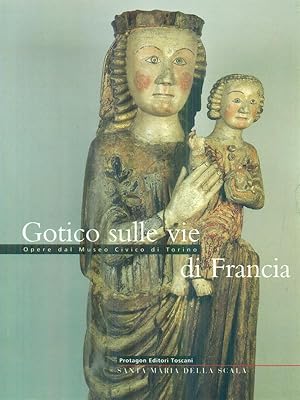 Seller image for Gotico sulle vie di Francia for sale by Librodifaccia