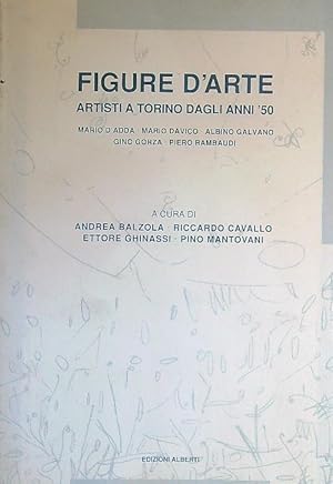 Bild des Verkufers fr Figure d'arte. Artisti a Torino dagli anni '50 zum Verkauf von Librodifaccia