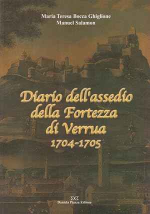 Bild des Verkufers fr Diario dell'assedio della Fortezza di Verrua 1704-1705 zum Verkauf von Arca dei libri di Lorenzo Casi