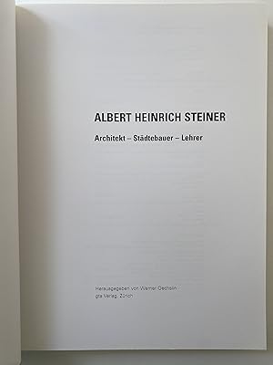 Albert Heinrich Steiner. Architekt - Städtebauer