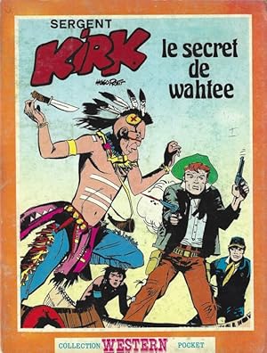 Bild des Verkufers fr Sergent Kirk, tome 4 : Le Secret de Wahtee. zum Verkauf von Librairie Victor Sevilla