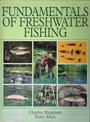 Seller image for FUNDAMENTALS OF FRESHWATER FISHING. By Charles Bingham and Tony Allen. for sale by Coch-y-Bonddu Books Ltd