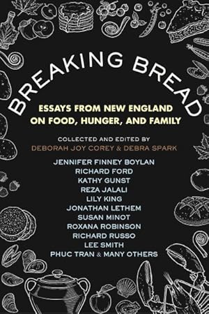 Immagine del venditore per Breaking Bread : Essays from New England on Food, Hunger, and Family; A Collection of Essays to Raise Funds For the Nonprofit Blue Angel venduto da GreatBookPrices