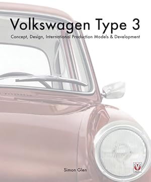 Bild des Verkufers fr Volkswagen Type 3 : Concept, Design, International Production Models & Development zum Verkauf von GreatBookPrices