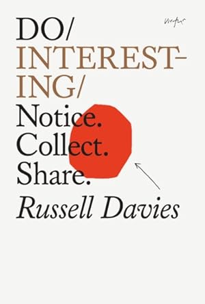 Seller image for Do Interesting : Notice. Collect. Share. for sale by GreatBookPrices