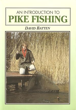 Seller image for AN INTRODUCTION TO PIKE FISHING. By David Batten. for sale by Coch-y-Bonddu Books Ltd