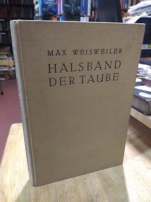 Image du vendeur pour Halsband der Taube. ber die Liebe und die Liebenden. Aus dem Arabischen von Max Weisweiler. mis en vente par NORDDEUTSCHES ANTIQUARIAT