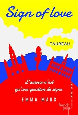 Seller image for Sign of love - tome 1 Taureau (01) for sale by Dmons et Merveilles