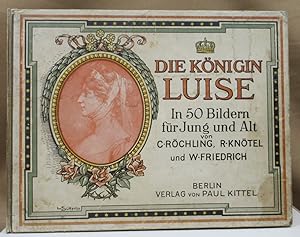 Seller image for Die Knigin Luise in 50 Bildern fr Jung und Alt. for sale by Dieter Eckert