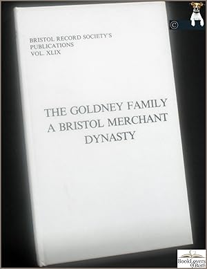 The Goldney Family: A Bristol Merchant Dynasty