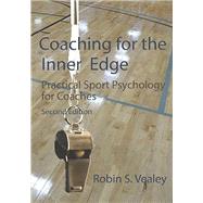 Image du vendeur pour Coaching for the Inner Edge: Practical Sport Psychology for Coaches mis en vente par eCampus