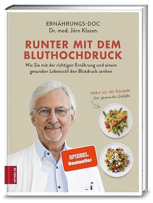 Runter mit dem Bluthochdruck : wie Sie mit der richtigen Ernährung und einem gesunden Lebensstil ...