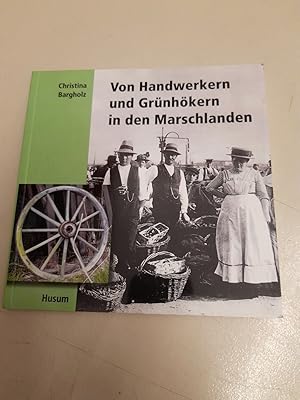 Von Handwerkern und Grünhökern in den Marschlanden Aus Anlass der Jahresausstellung Angekarrt! im...