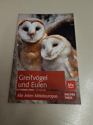 Greifvögel und Eulen Alle Arten Mitteleuropas / Walther Thiede. [Zeichn.: Heidi Janicek. Fachdurc...