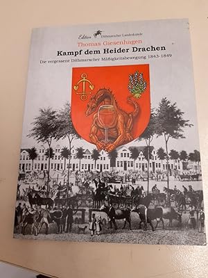 Kampf dem Heider Drachen: Die vergessene Dithmarscher Mäßigkeitsbewegung 1843-1849 (Edition Dithm...