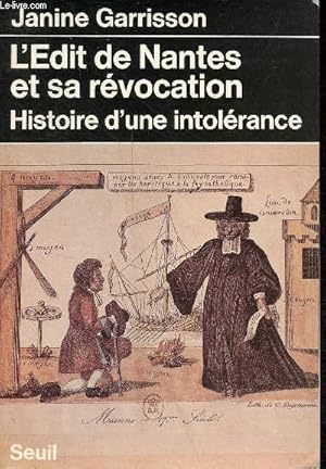 Bild des Verkufers fr L'Edit de Nantes et sa rvocation - Histoire d'une intolrance. zum Verkauf von Le-Livre