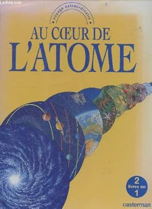 Seller image for Au coeur de l'atome + Aux limites de l'univers - Collection Voyage extraordinaire, 2 livres en 1 for sale by Le-Livre