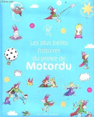 Bild des Verkufers fr Les plus belles histoires du Prince de Motordu - Le Trsor de l'Heure des histoires - Ds 8 ans- le petit motordu, la belle lisse poire du prince, l'ami vert cerf du prince motordu, le voyage en bras long de la famille motordu, . zum Verkauf von Le-Livre