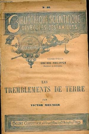 Bild des Verkufers fr Les tremblements de terre - Collection bibliothque scientifique des coles & des familles n46. zum Verkauf von Le-Livre