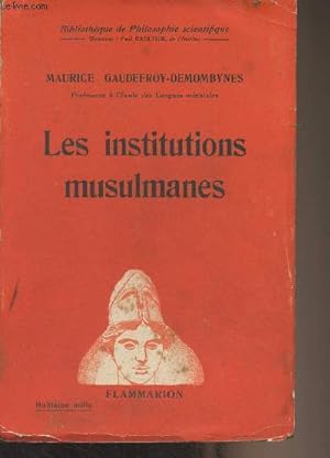 Bild des Verkufers fr Les institutions musulmanes - "Bibliothque de Philosophie scientifique" zum Verkauf von Le-Livre