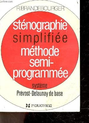 Image du vendeur pour Stenographie simplifiee methode semi-programmee - systeme prevost-delaunay de base mis en vente par Le-Livre