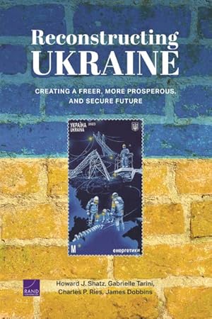 Seller image for Reconstructing Ukraine : Creating a Freer, More Prosperous, and Secure Future for sale by GreatBookPrices