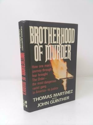 Seller image for Brotherhood of Murder: How One Man's Journey Through Fear Brought the Order--The Most Dangerous Racist Gang in America--To Justice for sale by ThriftBooksVintage