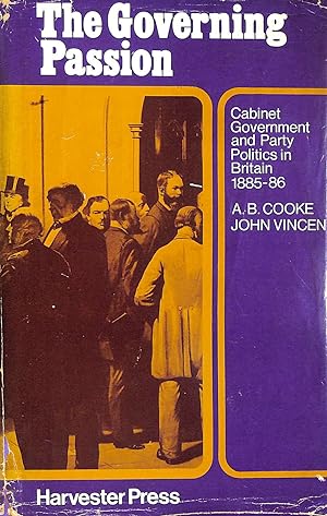 Governing Passion: Cabinet Government and Party Politics in Britain, 1885-86