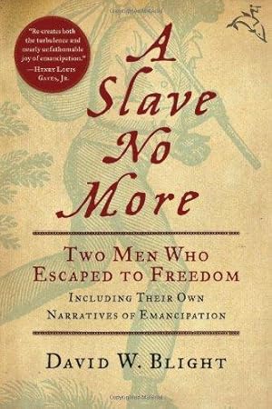 Bild des Verkufers fr A Slave No More: Two Men Who Escaped to Freedom, Including Their Own Narratives of Emancipation zum Verkauf von WeBuyBooks