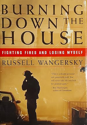 Seller image for Burning Down the House: Fighting Fires and Losing Myself for sale by Mister-Seekers Bookstore