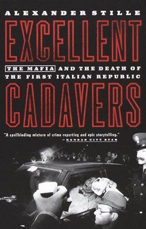 Bild des Verkufers fr Excellent Cadavers: The Mafia and the Death of the First Italian Republic zum Verkauf von WeBuyBooks