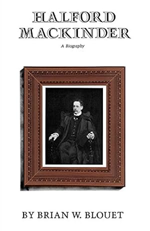 Bild des Verkufers fr Halford Mackinder: A Biography zum Verkauf von WeBuyBooks