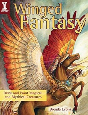 Bild des Verkufers fr Winged Fantasy: Draw and Paint Magical and Mythical Creatures zum Verkauf von WeBuyBooks