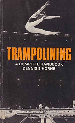 Bild des Verkufers fr Trampolining: A Complete Handbook zum Verkauf von WeBuyBooks