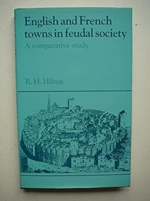 Bild des Verkufers fr English and French Towns in Feudal Society: A Comparative Study (Past and Present Publications) zum Verkauf von WeBuyBooks