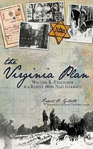 Imagen del vendedor de The Virginia Plan: William B. Thalhimer & a Rescue from Nazi Germany (American Heritage) a la venta por Reliant Bookstore