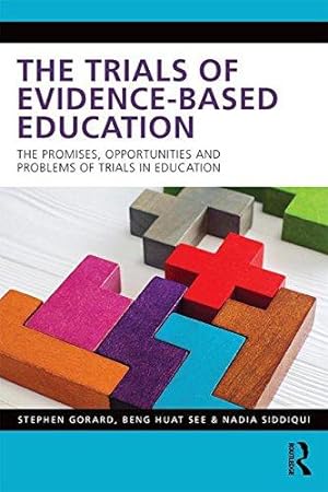 Immagine del venditore per The Trials of Evidence-based Education: The Promises, Opportunities and Problems of Trials in Education venduto da WeBuyBooks
