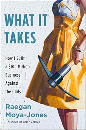 Seller image for What It Takes: How I Built a $100 Million Business Against the Odds for sale by WeBuyBooks