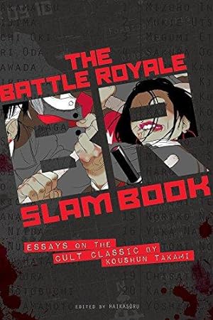 Seller image for Battle Royale Slam Book: Essays on the Cult Classic Novel by Koushun Takami: Essays on the Cult Classic by Koushun Takami for sale by WeBuyBooks