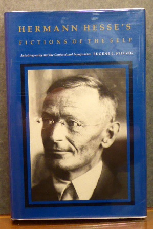 Image du vendeur pour HERMANN HESSE'S FICTIONS OF THE SELF: Autobiography and the Confessional Imagination mis en vente par RON RAMSWICK BOOKS, IOBA