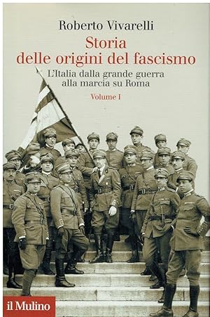 Immagine del venditore per Storia delle origini del fascismo. L'Italia dalla grande guerra alla marcia su Roma (Vol. 1) venduto da Libreria sottomarina - Studio Bibliografico