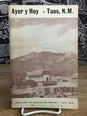 Seller image for Ayer y Hoy - Taos, N.M.: Our Lady of Guadalupe Parish -- 1975-1976 - Rev. Robert Beach for sale by Big Star Books